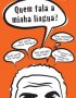 Quem fala a minha língua?