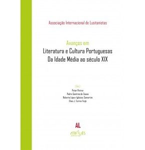 Avanços em Literatura e Cultura Portuguesas. Da Idade Média ao século XIX