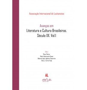 Avanços em Literatura e Cultura Brasileiras. Século XX. Vol. 1